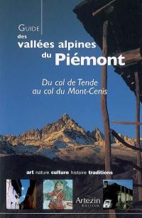 Guide des vallées alpines du Piémont : du col de Tende au col du Mont-Cenis