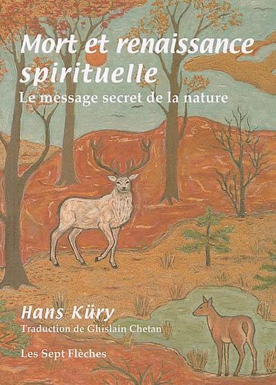 Mort et renaissance spirituelle : le message secret de la nature