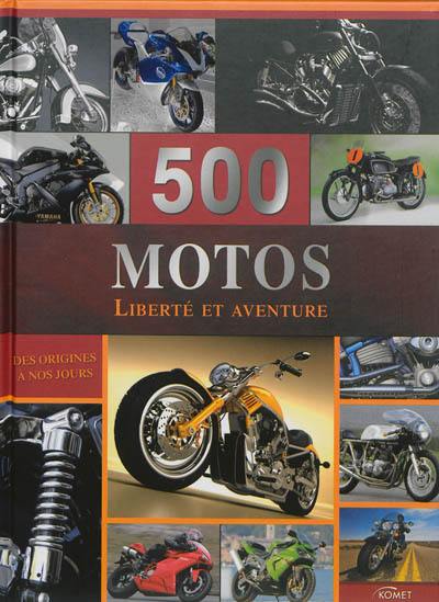 500 motos, liberté et aventure : des origines à nos jours