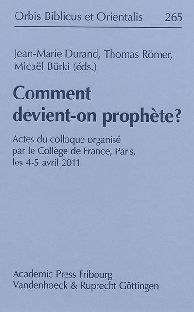 Comment devient-on prophète ? : actes du colloque