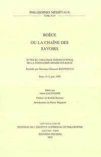 Boèce ou La chaîne des savoirs : actes du colloque international de la Fondation Singer-Polignac, Paris, 8-12 juin 1999