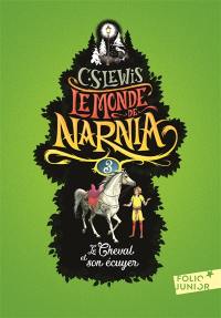 Le monde de Narnia. Vol. 3. Le cheval et son écuyer