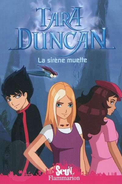 Tara Duncan. Vol. 1. La sirène muette