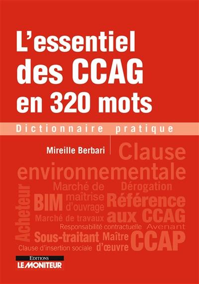 L'essentiel des CCAG en 320 mots : dictionnaire pratique