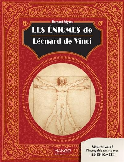 Les énigmes de Léonard de Vinci : mesurez-vous à l'incroyable savant avec 150 énigmes !