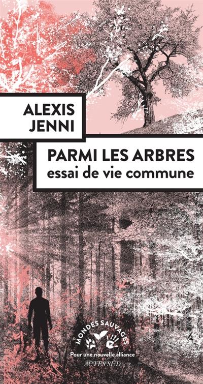 Parmi les arbres, essai de vie commune