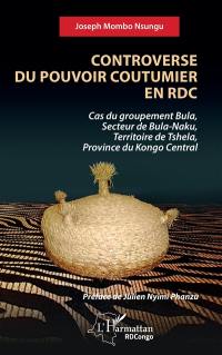 Controverse du pouvoir coutumier en RDC : cas du groupement Bula, secteur de Bula-Naku, territoire de Tshela, province du Kongo Central