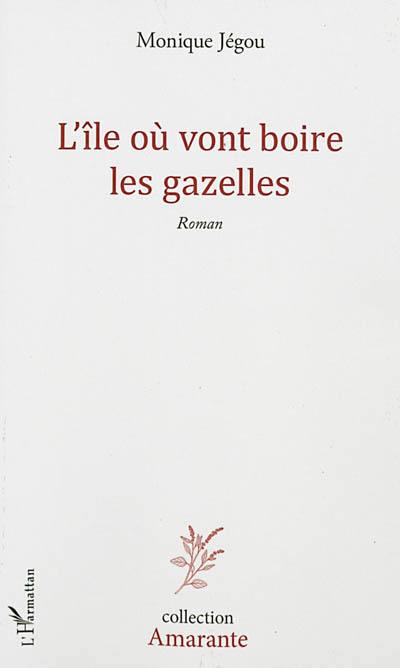 L'île où vont boire les gazelles