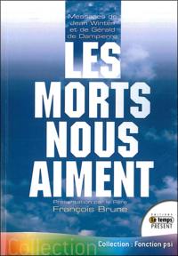 Les morts nous aiment : messages et enseignements du monde de lumière : messages de Jean Winter et de Gerald de Dampierre