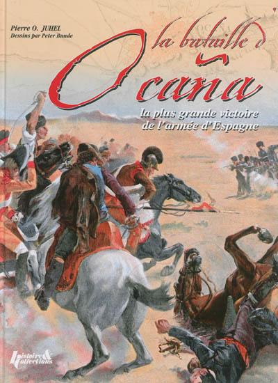 La bataille d'Ocaña : 19 novembre 1809, la plus grande victoire de l'armée d'Espagne