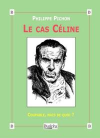 Le cas Céline : coupable, mais de quoi ?