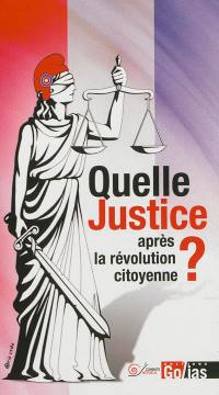 Quelle justice après la révolution citoyenne ? : propositions de gauche pour changer le droit