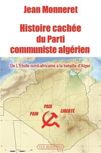 Histoire cachée du Parti communiste algérien : de l'Etoile nord-africaine à la bataille d'Alger