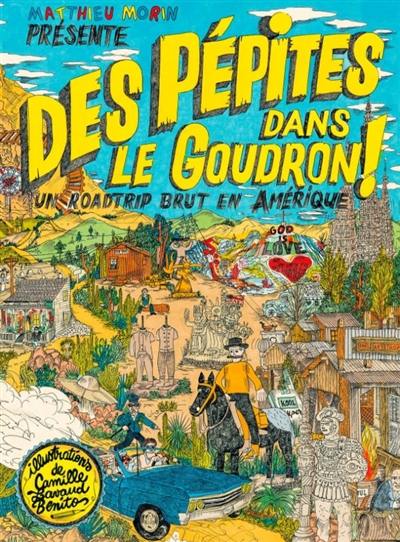 Des pépites dans le goudron ! : un roadtrip brut en Amérique