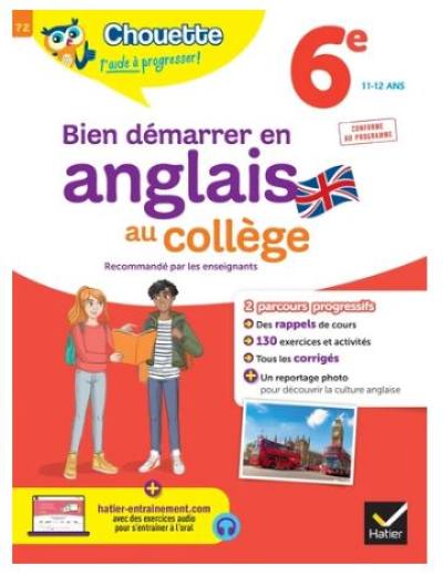 Bien démarrer en anglais au collège : 6e, 11-12 ans : conforme au programme