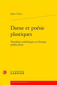 Danse et poésie plastiques : transferts esthétiques en Europe (1909-1933)