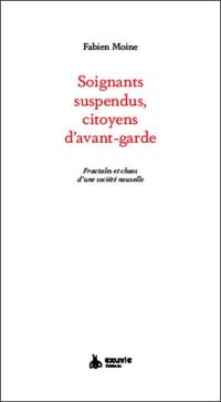 Soignants suspendus, citoyens d'avant-garde : fractales & chaos d'une société nouvelle