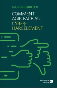 Comment agir face au cyber-harcèlement