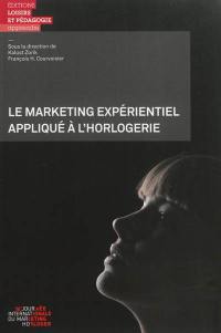 Le marketing expérientiel appliqué à l'horlogerie