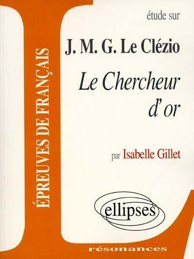 Etude sur Le chercheur d'or, J.-M. G. Le Clézio