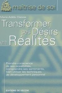 Transformer ses désirs en réalité