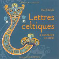 Lettres celtiques à connaître et créer