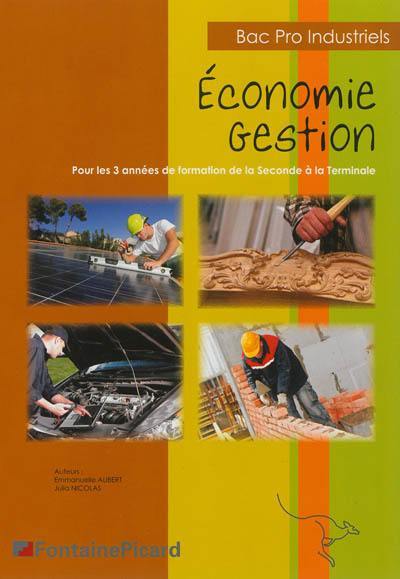 Economie gestion bac pro industriels : pour les 3 années de formation de la seconde à la terminale