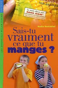 Sais-tu vraiment ce que tu manges ?