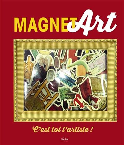 Magnet'art : c'est toi l'artiste !