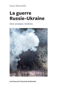 La guerre Russie-Ukraine : une analyse réaliste