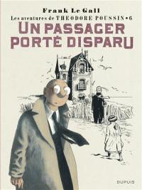 Les aventures de Théodore Poussin. Vol. 6. Un passager porté disparu