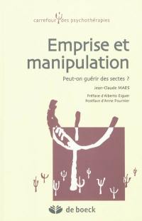 Emprise et manipulation : peut-on guérir des sectes ?