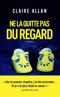 Ne la quitte pas du regard : suspense