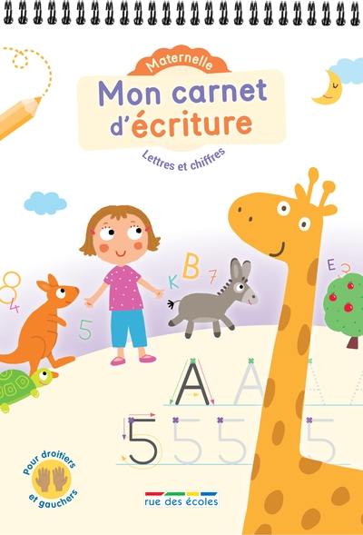 Mon carnet d'écriture, maternelle : lettres et chiffres