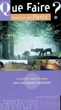 Que faire autour de Paris ? : une sélection inédite d'escapades pour une journée inoubliable