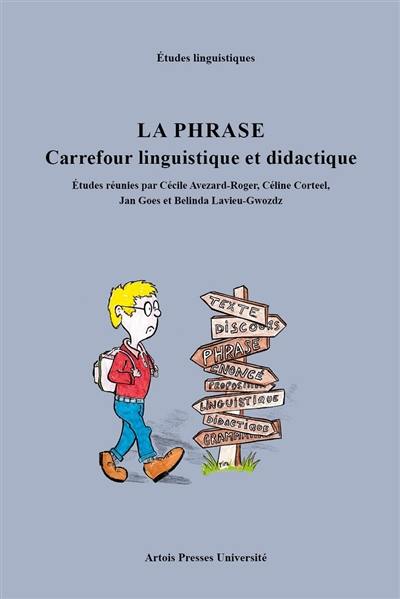 La phrase : carrefour linguistique et didactique