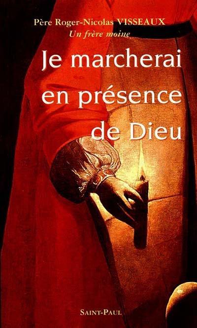 Je marcherai en présence de Dieu