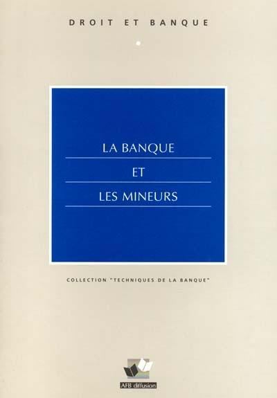 La banque et les mineurs