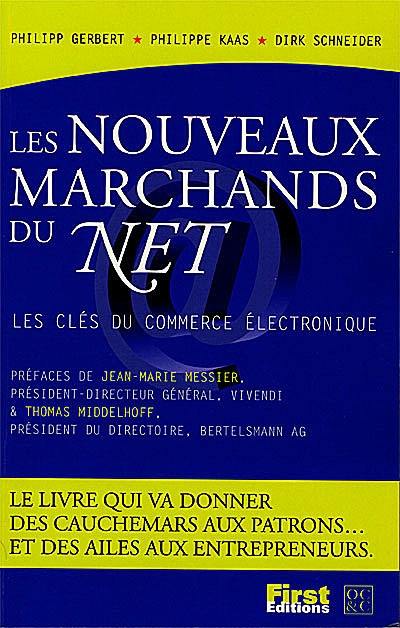 Les nouveaux marchands du Net : les clés du commerce électronique