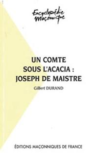 Un comte sous l'acacia : Joseph de Maistre