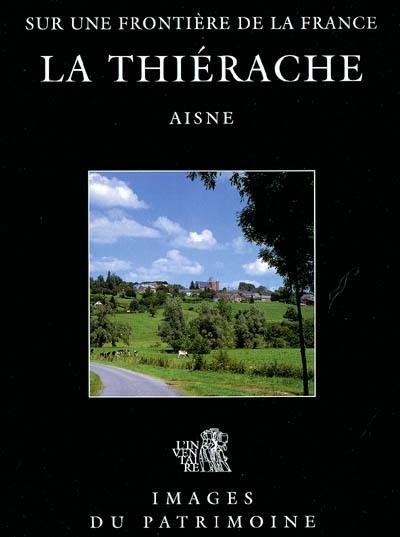 La Thiérache, Aisne : sur une frontière de la France