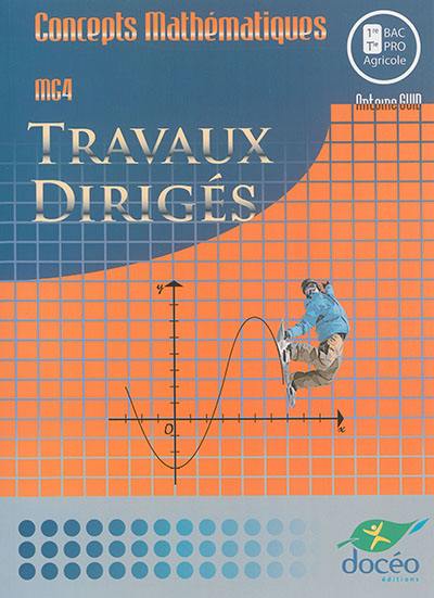 Concepts mathématiques, MC4 : travaux dirigés : 1re terminale bac pro agricole