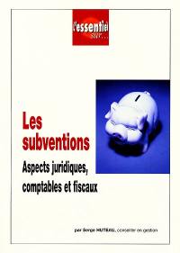 Les subventions : aspects juridiques, comptables et fiscaux