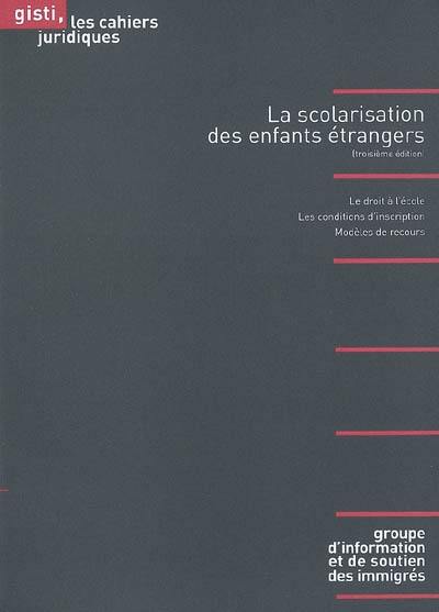 La scolarisation des enfants étrangers : le droit à l'école, les conditions d'inscription, modèles de recours