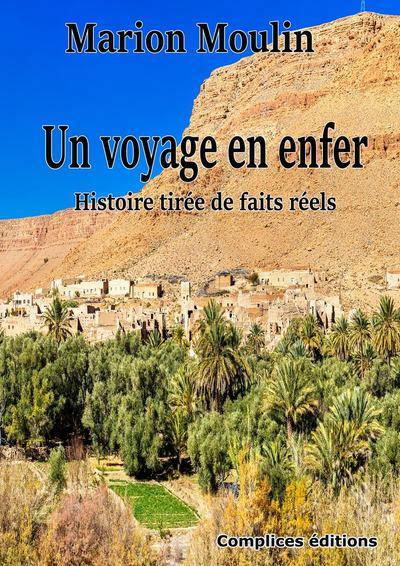 Un voyage en enfer : histoire tirée de faits réels