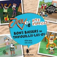 Joey et les Rex Pistols. Bons baisers de Trifouillis-les-Os