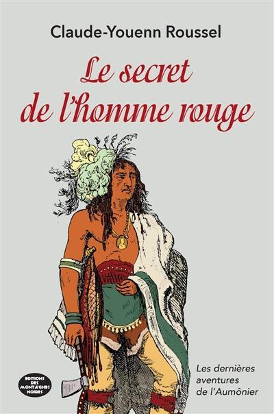 Les dernières aventures de l'aumônier. Le secret de l'homme rouge