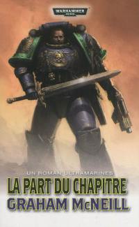 Un roman Ultramarines. Vol. 6. La part du chapitre