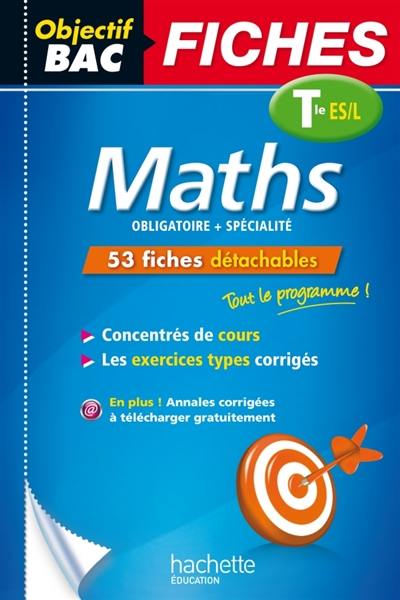 Maths terminales ES, L : obligatoire + spécialité : 53 fiches détachables