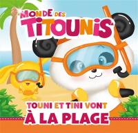 Monde des Titounis. Touni et Tini vont à la plage